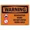 Signmission Safety Sign, OSHA WARNING, 5" Height, 7" Width, Renovation Work Do Not Enter Work Area, Landscape OS-WS-D-57-L-12814 - alternate 1
